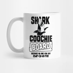 Shark Coochie Board Because No One Can Say Charcuterie Mug